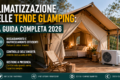 Climatizzazione delle Tende Glamping: la Guida Completa 2026